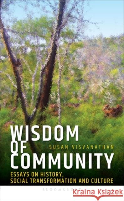 Wisdom of Community: Essays on History, Social Transformation and Culture Visvanathan, Susan 9789354350665 A&C BLACK - książka
