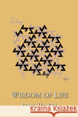 Wisdom of Life Priscilla Poi 9781420878196 Authorhouse - książka