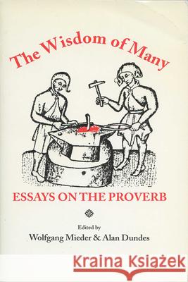Wisdom of Many: Essays on the Proverb Mieder, Wolfgang 9780299143640 University of Wisconsin Press - książka