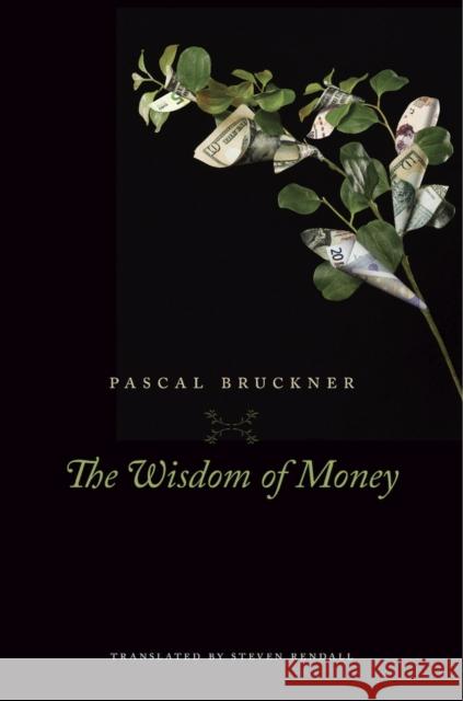 Wisdom of Money Bruckner, Pascal 9780674972278 John Wiley & Sons - książka