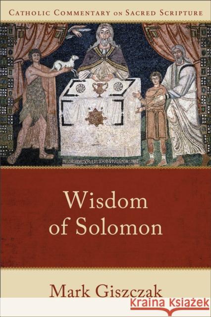 Wisdom of Solomon Mark Giszczak Mary Healy Mark Giszczak 9781540963697 Baker Academic, Div of Baker Publishing Group - książka