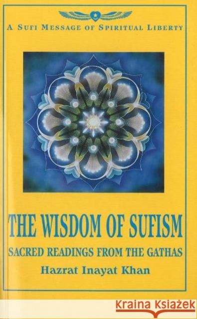 Wisdom of Sufism: Sacred Readings from the Gathas Hazrat Inayat Khan 9781862047006 Element Books Ltd - książka