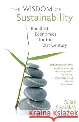 Wisdom of Sustainability: Buddhist Economics for the 21st Century Sulak Sivaraksa 9781935646143 Koa Books - książka