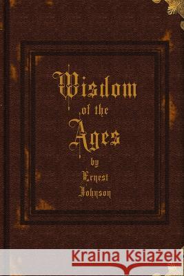 Wisdom of the Ages Ernest Johnson 9780988280380 Karah Kious-McJoslin - książka