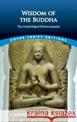 Wisdom of the Buddha: The Unabridged Dhammapada F. Max Muller 9780486411200 Dover Publications - książka