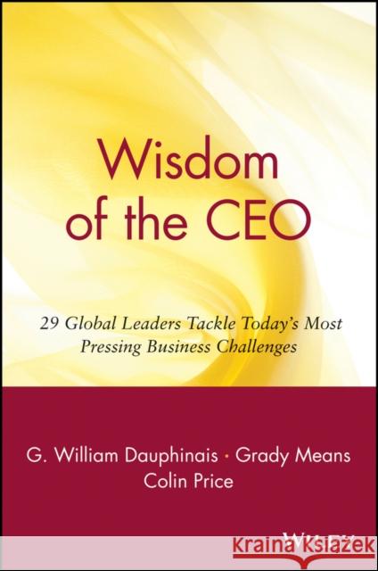 Wisdom of the CEO Dauphinais, G. William 9780471357629 John Wiley & Sons - książka