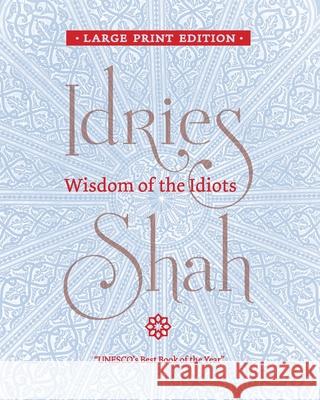 Wisdom of the Idiots Idries Shah 9781784798789 Isf Publishing - książka