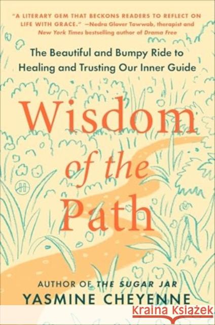 Wisdom of the Path: The Beautiful and Bumpy Ride to Healing and Trusting Our Inner Guide Yasmine Cheyenne 9780063315181 HarperCollins Publishers Inc - książka