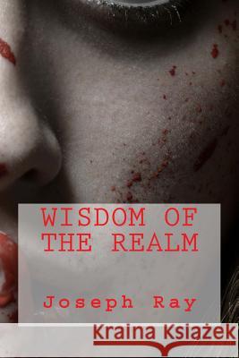 Wisdom of the Realm Joseph Ray 9781519690937 Createspace Independent Publishing Platform - książka