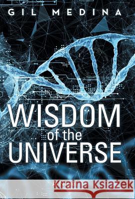 Wisdom of the Universe Gil Medina 9781480839922 Archway Publishing - książka