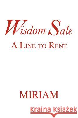 Wisdom Sale: A Line to Rent Miriam Yankovitch 9781434916549 Dorrance Publishing Co. - książka