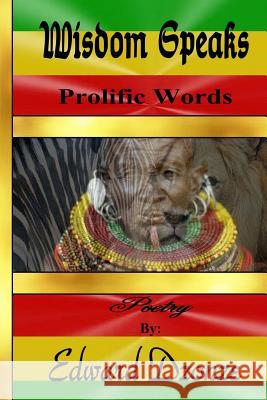 Wisdom Speaks: Prolific Words Edward Dzonze Royaltypublishing-Usa Fm Robinson 9781532862090 Createspace Independent Publishing Platform - książka