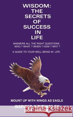 Wisdom: The Secrets of Success in Life: Mount Up with Wings as Eagle Nolan, Roy 9781418449186 Authorhouse - książka