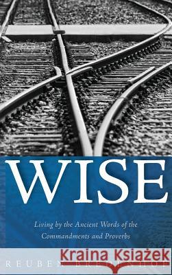 Wise Reuben Bredenhof 9781532653476 Wipf & Stock Publishers - książka