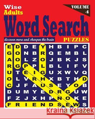 Wise Adults Word Search Puzzles, Vol. 4 Wise Puzzles 9781536930955 Createspace Independent Publishing Platform - książka