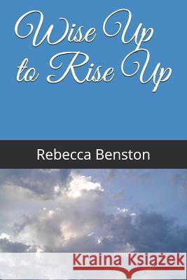 Wise Up to Rise Up Rebecca Benston 9781949798005 Higher Ground Books & Media - książka