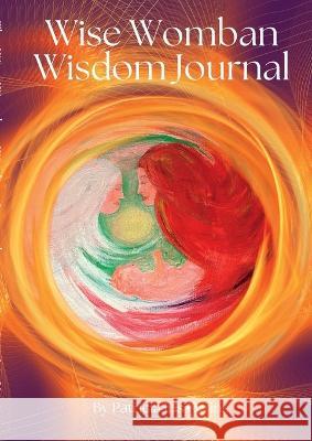 Wise Womban Wisdom Journal Patricia Iris Kerins Neen Forder 9781470949280 Lulu.com - książka