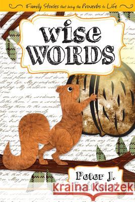 Wise Words: Family Stories that Bring the Proverbs to Life Peter J Leithart 9781591280149 Canon Press - książka