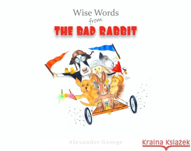 Wise Words from the Bad Rabbit Alexander George 9781398432932 Austin Macauley Publishers - książka