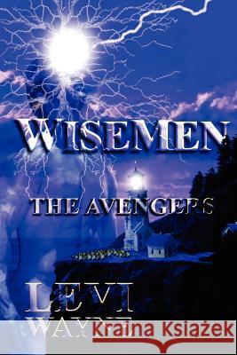 WiseMen: The Avengers Wayne, Levi 9781420842517 Authorhouse - książka