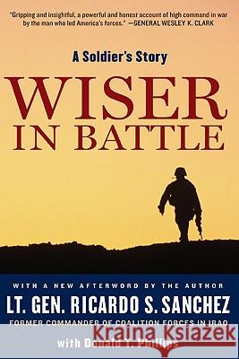 Wiser in Battle: A Soldier's Story Sanchez, Ricardo S. 9780061562433 Harper Paperbacks - książka