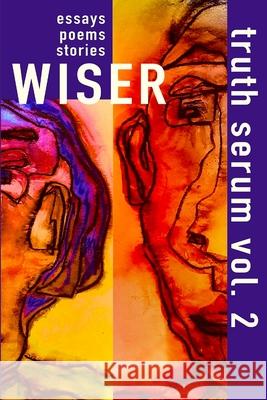 Wiser Truth Serum Vol. 2 Truth Serum Press 9781925536317 Truth Serum Press - książka