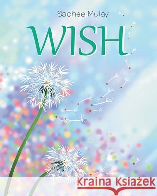 Wish Sachee Mulay 9781647012366 Page Publishing, Inc. - książka