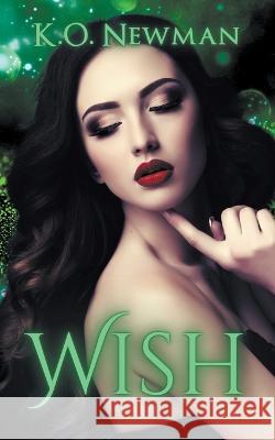 Wish K O Newman   9798215140154 K.O. Newman - książka