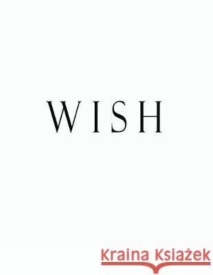 Wish: Black and White Decorative Book to Stack Together on Coffee Tables, Bookshelves and Interior Design - Add Bookish Char Bookish Charm Decor 9781694795687 Independently Published - książka