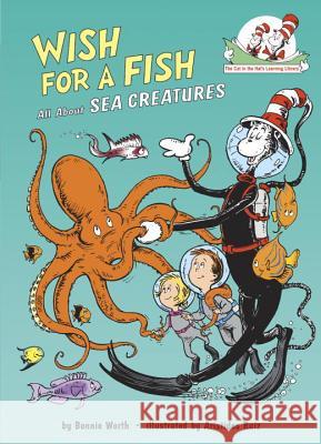Wish for a Fish: All about Sea Creatures Bonnie Worth Dr Seuss                                 Bonnnie Worth 9780679891161 Random House Books for Young Readers - książka