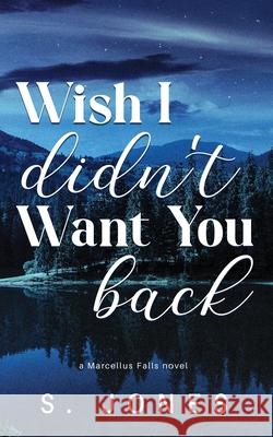 Wish I Didn't Want You Back Special Edition S. Jones 9781737088783 Sandra Jones - książka
