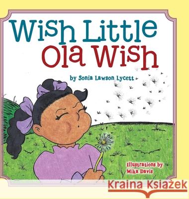 Wish Little Ola Wish Sonia Lawso Mika Davis 9781514472064 Xlibris Us - książka