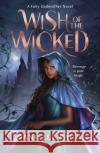 Wish of the Wicked Danielle Paige 9781526636461 Bloomsbury Publishing PLC