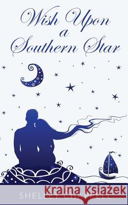 Wish Upon a Southern Star: A Collection of Retold Fairy Tales Shelley Chappell 9781547184187 Createspace Independent Publishing Platform - książka