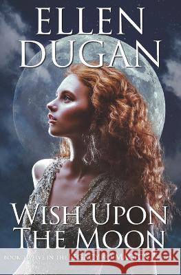 Wish Upon The Moon Ellen Dugan   9798815832312 Independently Published - książka