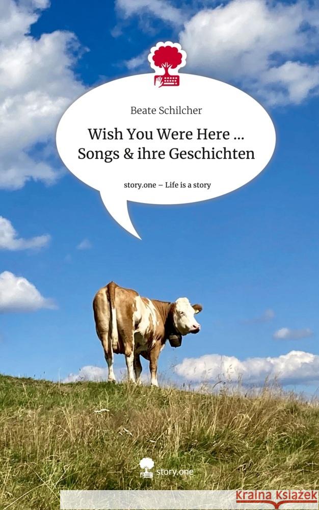 Wish You Were Here ... Songs & ihre Geschichten. Life is a Story - story.one Schilcher, Beate 9783711571076 story.one publishing - książka