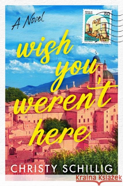 Wish You Weren't Here: A Novel Christy Schillig 9781639107070 Crooked Lane Books - książka