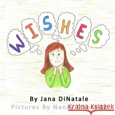 Wishes Jana Dinatale Nancy Doucette 9781481049610 Createspace - książka