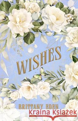 Wishes Brittany Eden   9781957899091 Quill & Flame Publishing House - książka