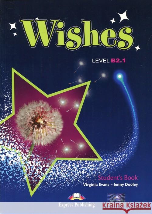 Wishes B2.1 SB EXPRESS PUBLISHING Evans Virginia Dooley Jenny 9781471534157 Express Publishing - książka