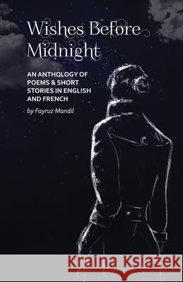 Wishes Before Midnight: An Anthology of Poems & Short Stories: An Anthology of Poems & Short Stories in English and French Divya Venkatesh Chisa Togo Lauren Papot 9782839931182 Cedar Rose Publications - książka