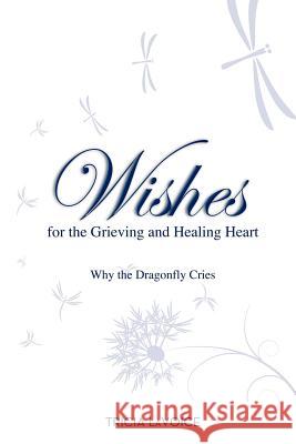 Wishes for the Grieving and Healing Heart Lavoice, Tricia 9781401942670 Hay House - książka