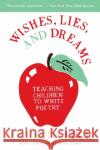 Wishes, Lies, and Dreams: Teaching Children to Write Poetry Kenneth Koch Ron Padgett Ron Padgett 9780060955090 HarperCollins Publishers