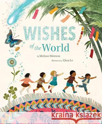 Wishes of the World Melissa Stiveson Khoa Le 9781534111752 Sleeping Bear Press - książka