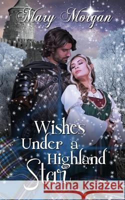 Wishes Under a Highland Star Mary Morgan 9781509244355 Wild Rose Press - książka