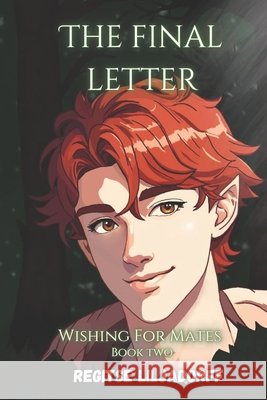 Wishing For Mates: The Final Letter Regitse Liljadorff 9798328199803 Independently Published - książka