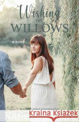 Wishing on Willows Katie Ganshert   9798393797232 Independently Published - książka