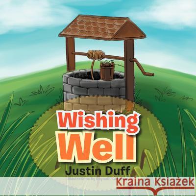 Wishing Well Justin Duff 9781477120996 Xlibris Corporation - książka
