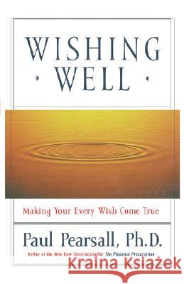 Wishing Well: Making Your Every Wish Come True Paul Ka'ikena Pearsall 9780786865611 Hyperion Books - książka