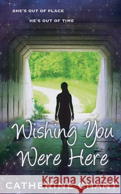 Wishing You Were Here: Soul Mates Book 1 Catherine Chant 9781481121651 Createspace - książka